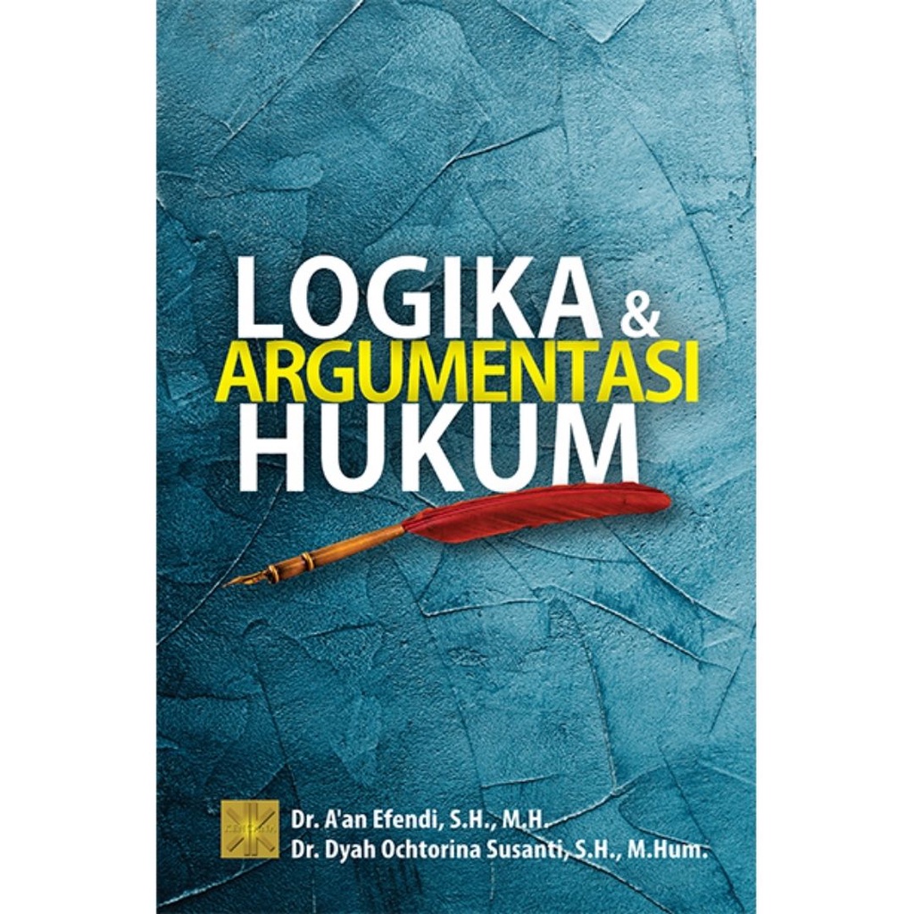LOGIKA & ARGUMENTASI HUKUM (A’an Efendi & Dyah Ochtorina Susanti) - Prenadamedia