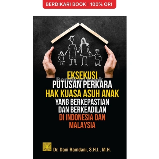 Image of EKSEKUSI PUTUSAN PERKARA HAK KUASA ASUH ANAK YANG BERKEPASTIAN DAN BERKEADILAN DI INDONESIA DAN MALAYSIA - Prenadamedia