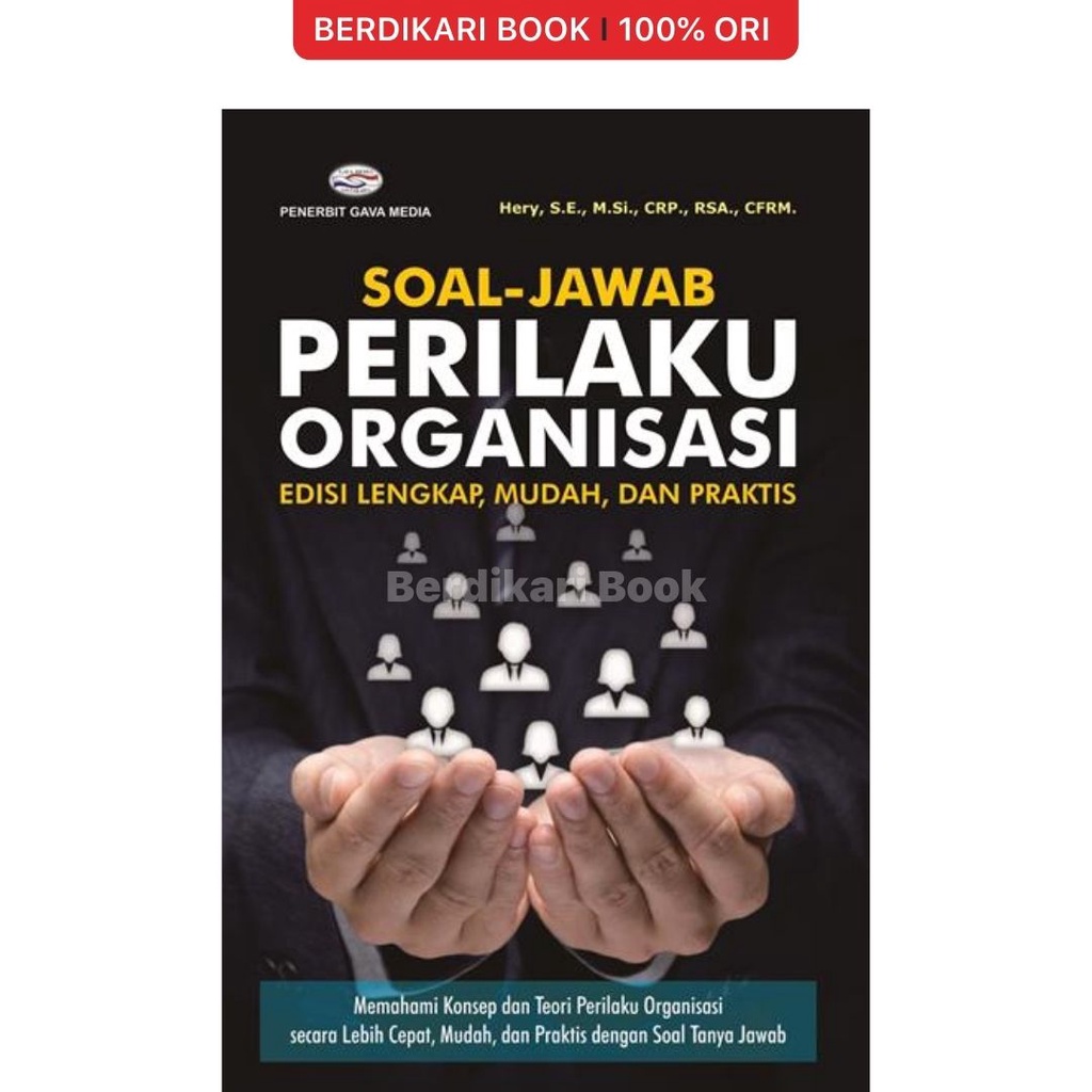 PERILAKU ORGANISASI “Edisi Lengkap, Mudah, dan Praktis” - Gavamedia