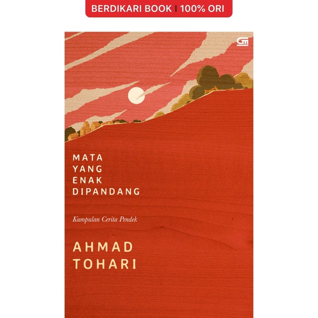 Ahmad Tohari: Mata yang Enak Dipandang - Gramedia