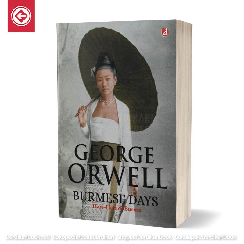 Orwell; Burmese Days Hari Hari di Burma - Diva