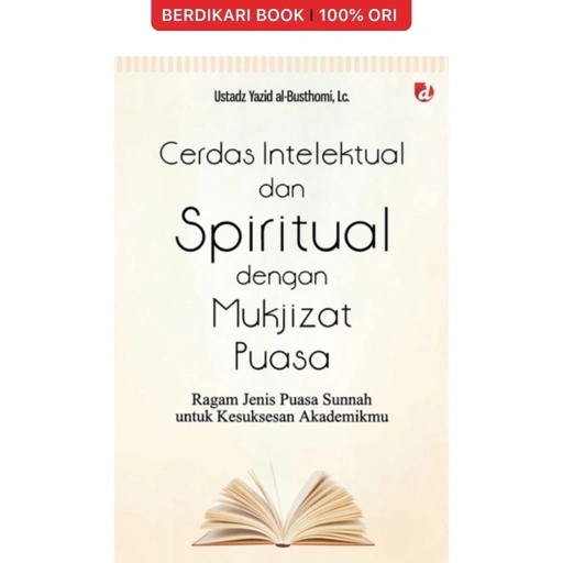 Image of Cerdas Intelektual dan Spiritual dengan Mukjizat Puasa; Ragam Jenis Puasa Sunnah untuk Kesuksesan Akademikmu - Diva Press