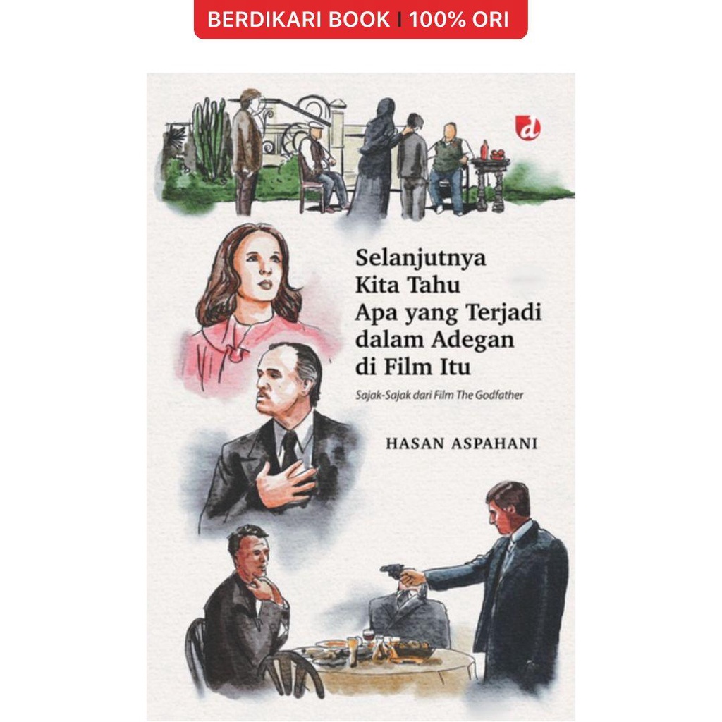 Selanjutnya Kita Tahu Apa yang Terjadi dalam Adegan di Film Itu (Sajak-sajak dari Film Godfather) - Diva Press