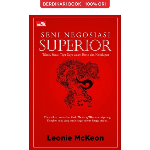 Image of Seni Negosiasi Superior: Taktik, Siasat, Tipu Daya dalam Bisnis dan Kehidupan - Gramedia