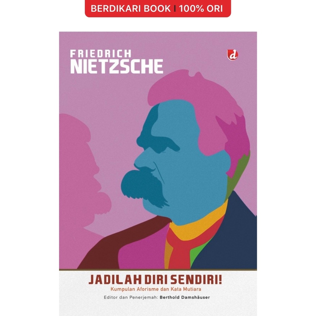 Nietzsche; Jadilah Diri Sendiri! - Diva Press