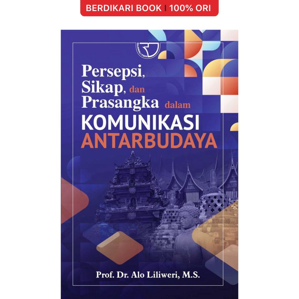 Persepsi, Sikap, dan Prasangka dalam Komunikasi Antarbudaya - Rajawali Pers