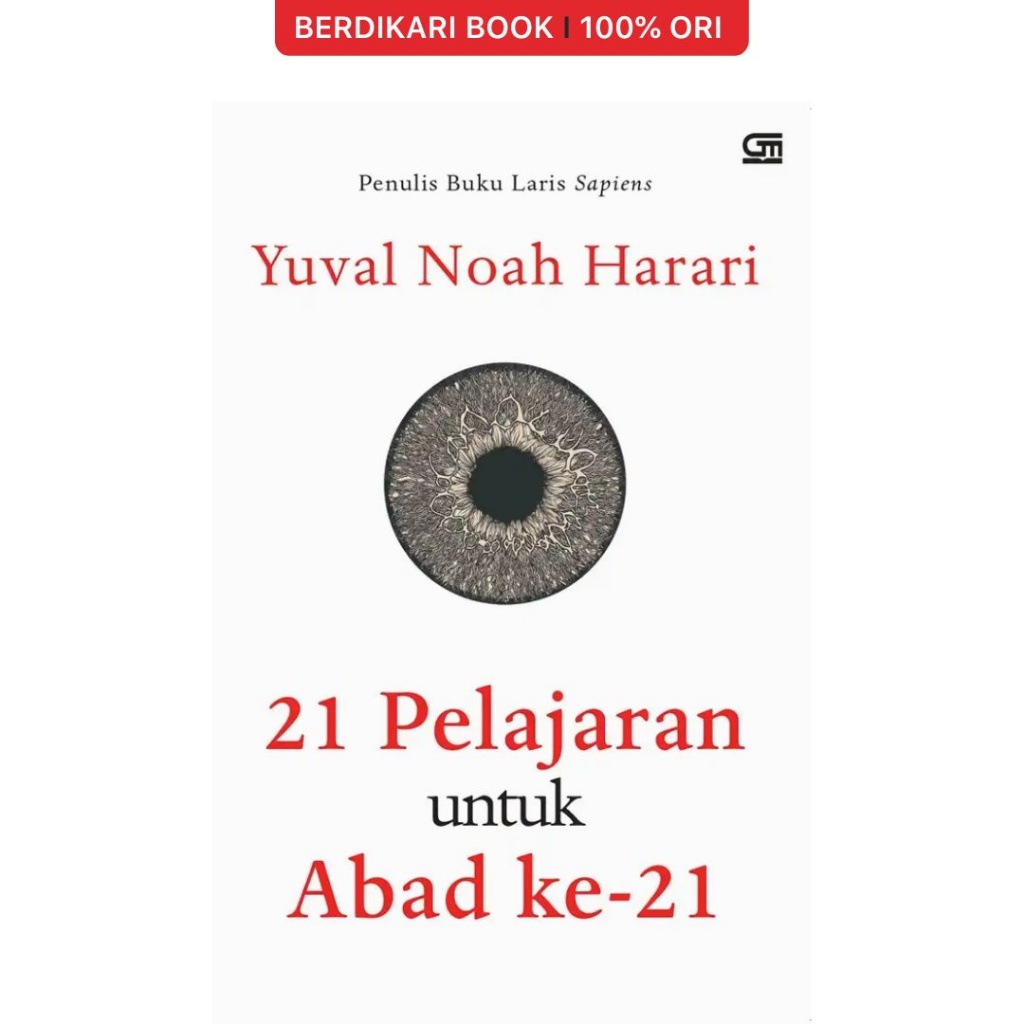 21 Pelajaran untuk Abad Ke-21 (21 Lessons for the 21st Century) - Gramedia
