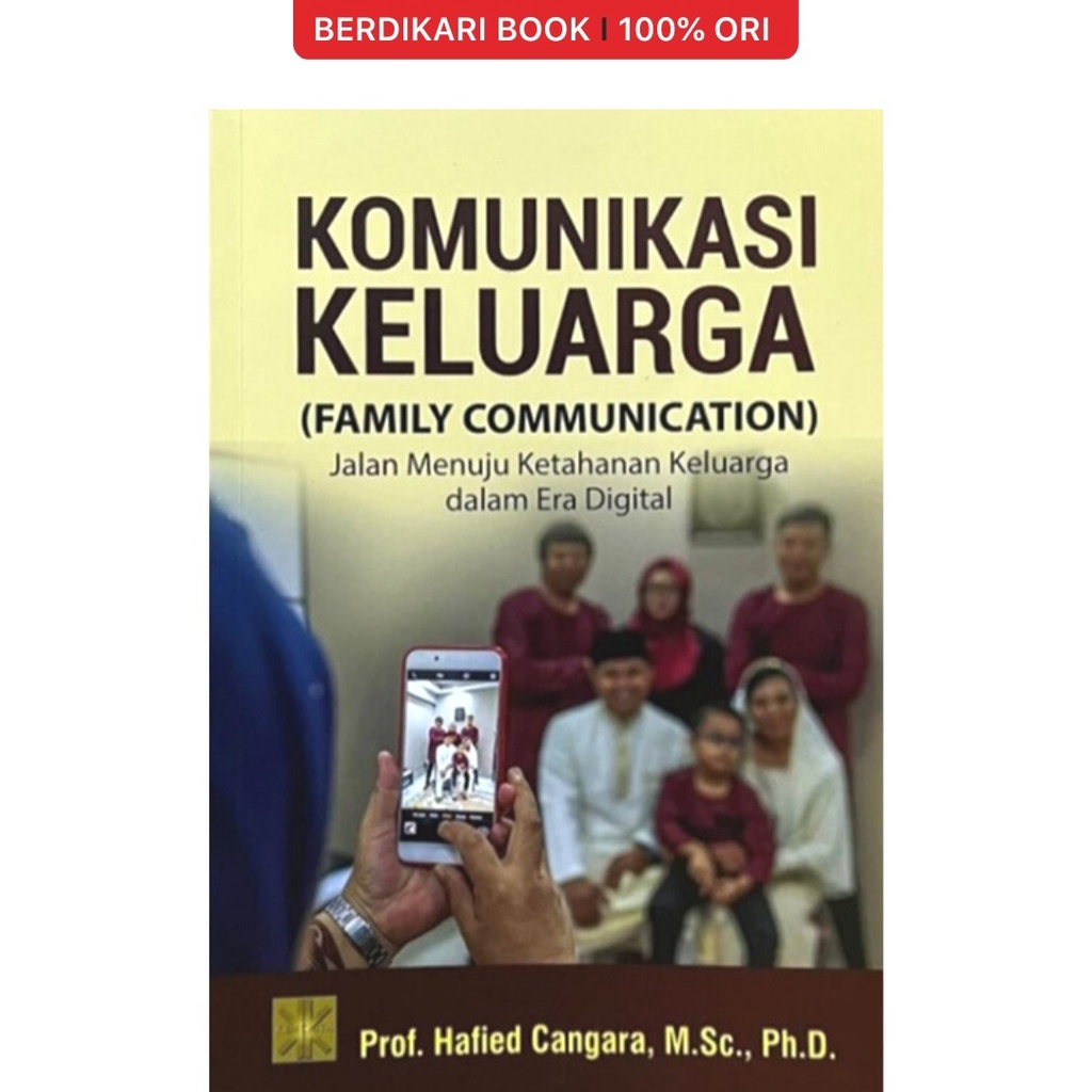 KOMUNIKASI KELUARGA (FAMILY COMMUNICATION): Jalan Menuju Ketahanan Keluarga dalam Era Digital - Prenadamedia