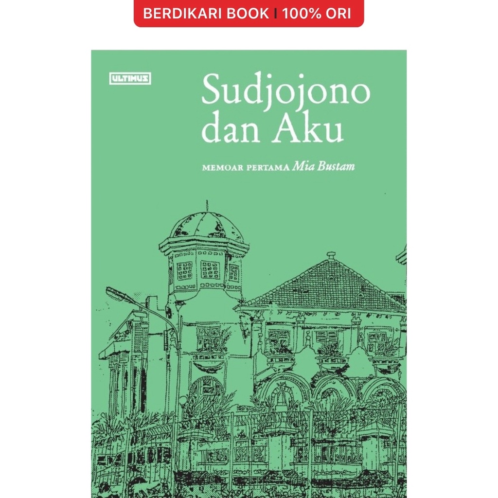 Sudjojono Dan Aku Memoar Pertama Mia Bustam - Ultimus