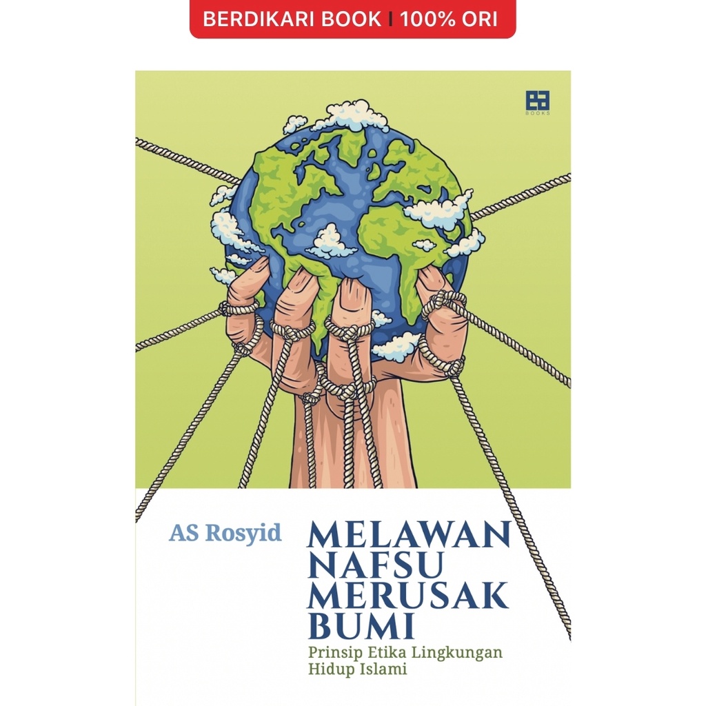 Melawan Nafsu Merusak Bumi - EA Books