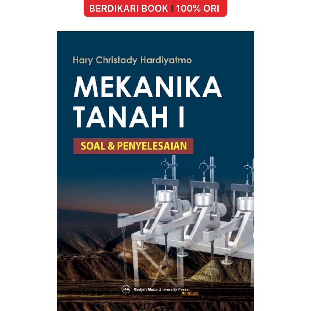Mekanika Tanah I: Soal & Penyelesaian - UGM Press