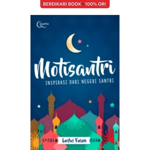 Saiful Falah: Motisantri Inspirasi dari Negeri Santri - Gramedia