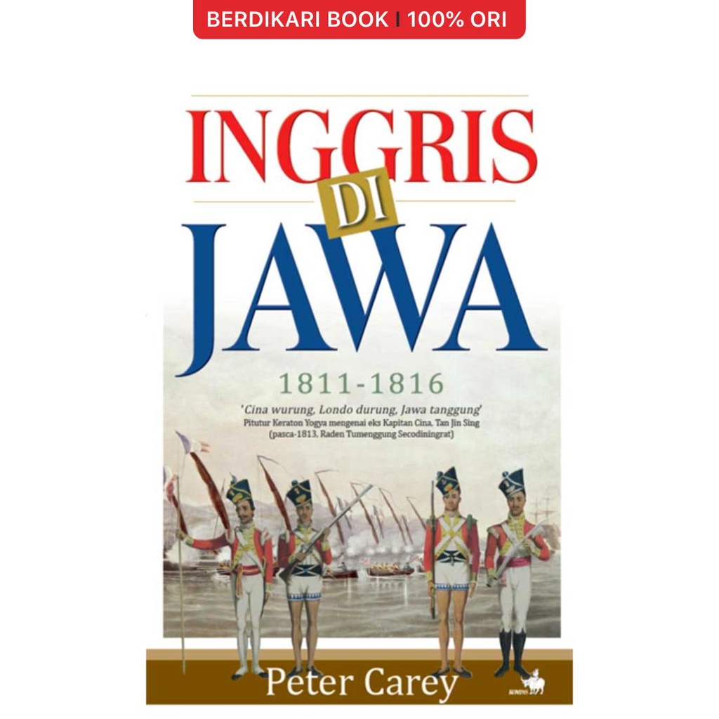 Peter Carey; Inggris di Jawa (1811-1816) Babad Panular - Kisah Serangan Inggris di Yogyakarta - Gramedia