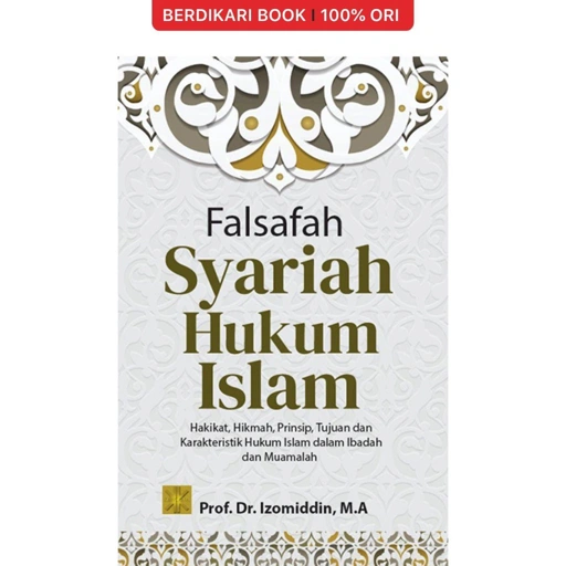 Image of FALSAFAH SYARIAH HUKUM ISLAM: Hakikat, Hikmah, Prinsip, Tujuan dan Karakteristik Hukum Islam - Prenadamedia