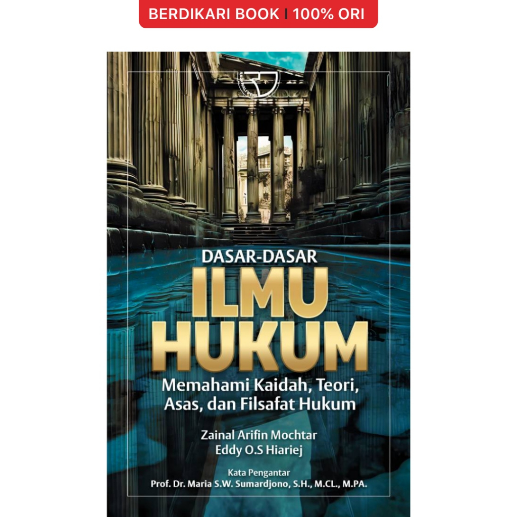 Dasar-Dasar Ilmu Hukum: Memahami Kaidah, Teori, Asas Dan Filsafat Hukum – Zainal Arifin Mochtar - Rajawali Pers