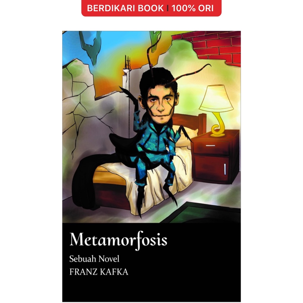 Franz Kafka; Metamorfosis Sebuah Novel - Anak Hebat