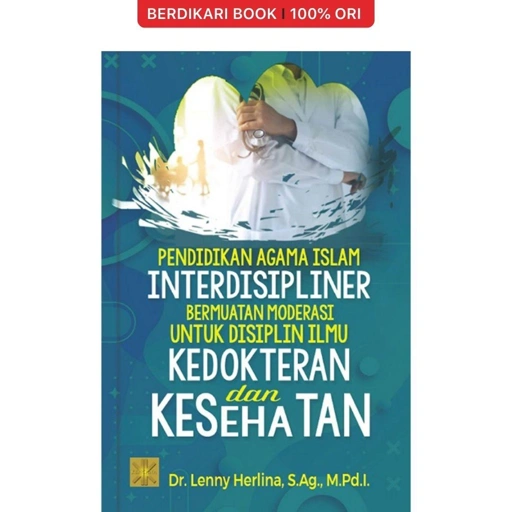 Image of PENDIDIKAN AGAMA ISLAM INTERDISIPLINER BERMUATAN BERAGAMA UNTUK DISIPLIN ILMU KEDOKTERAN DAN KESEHATAN - Prenadamedia