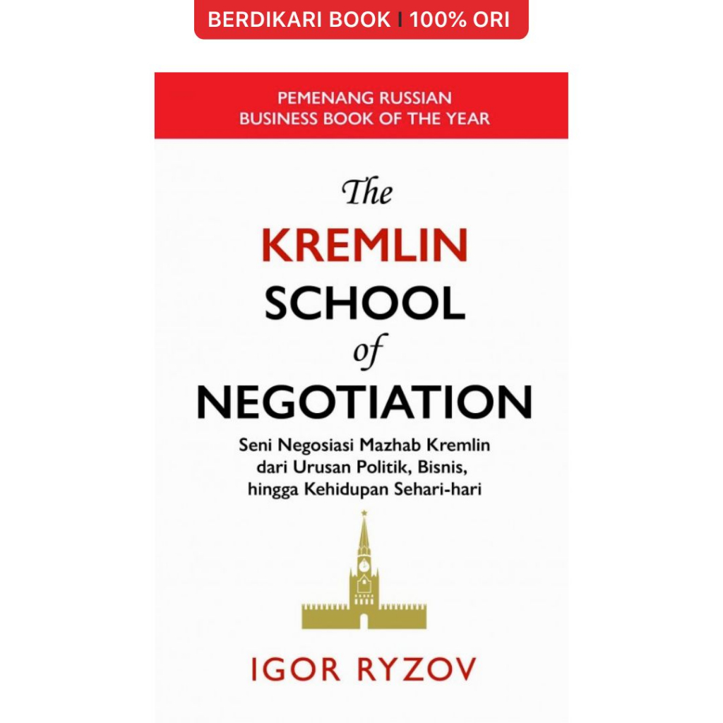 The Kremlin School of Negotiation: Seni Negosiasi Mazhab Kremlin - Alvabet