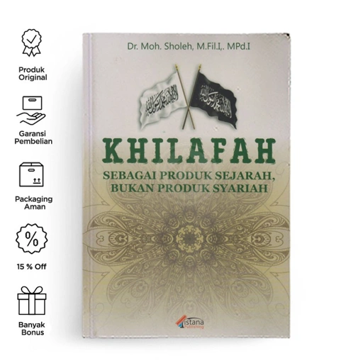 Image of Khilafah Sebagai Produk Sejarah, Bukan Produk Syariah - Istana Agency