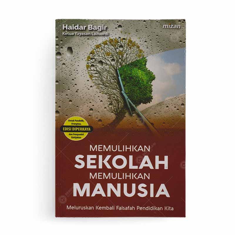 Memulihkan Sekolah Memulihkan Manusia - Mizan