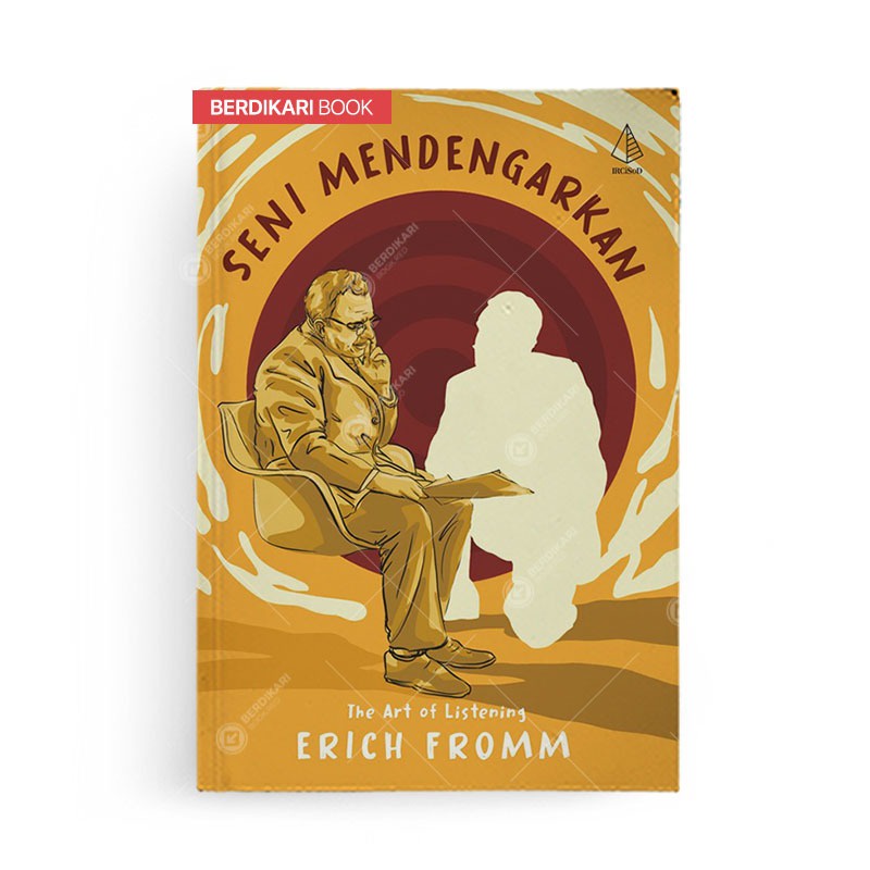 Seni Mendengarkan Erich Fromm - Diva Press