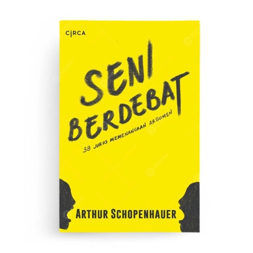 Image of Seni Berdebat 38 Jurus Memenangkan Argumen - Circa