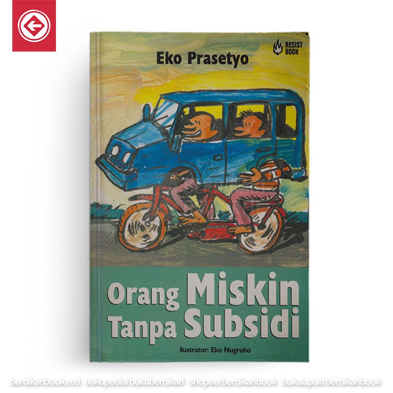 Eko Prasetyo; Orang Miskin Tanpa Subsidi - Resist