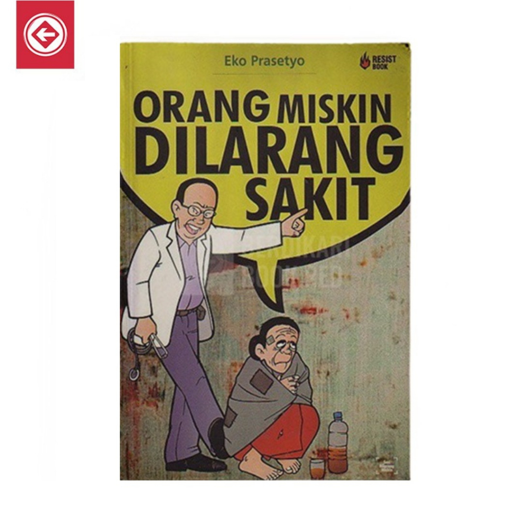 Eko Prasetyo; Orang Miskin dilarang Sakit - Resist