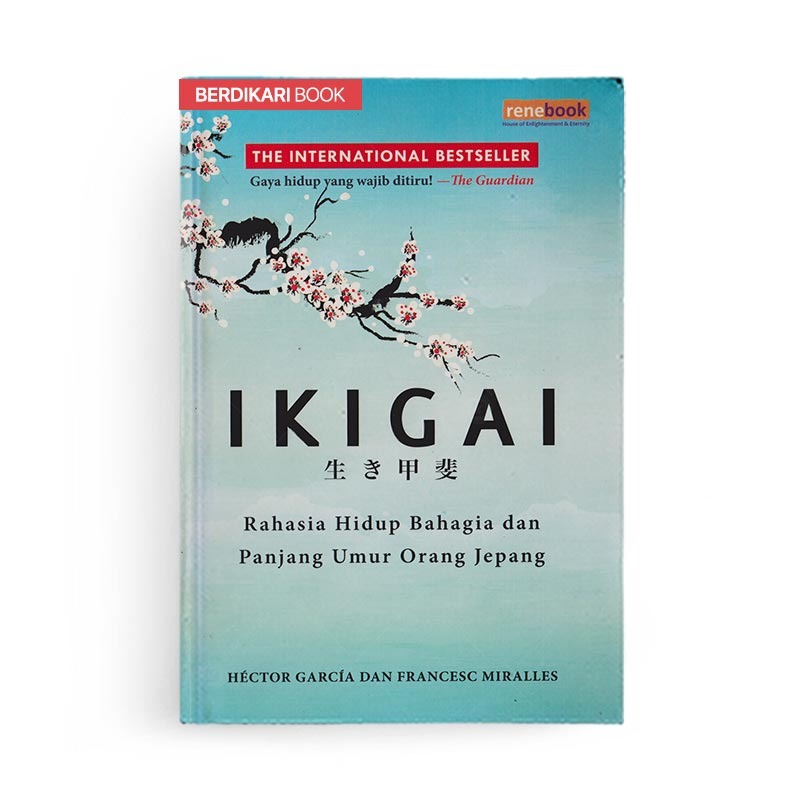 IKIGAI Rahasia Hidup Bahagia dan Panjang Umur Orang Jepang - Renebook