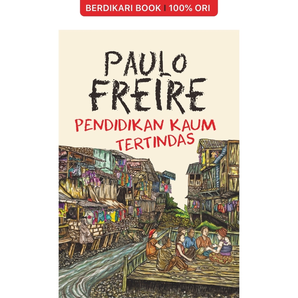 Pendidikan Kaum Tertindas Paulo Freire - Narasi