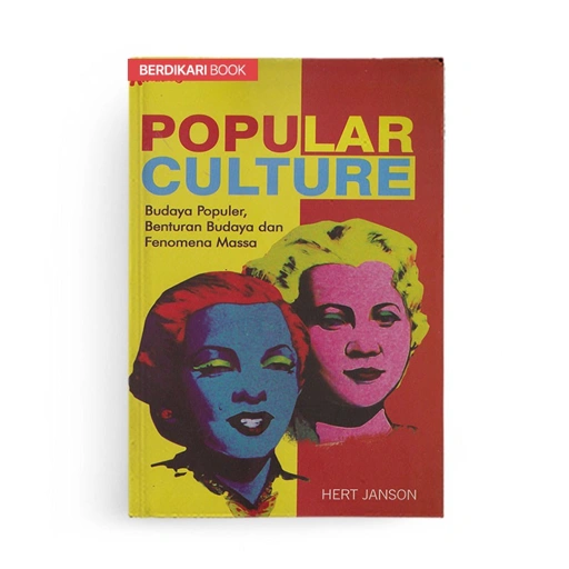 Image of Popular Culture Budaya Populer, Benturan Budaya dan Fenomena Massa - Ecosystem
