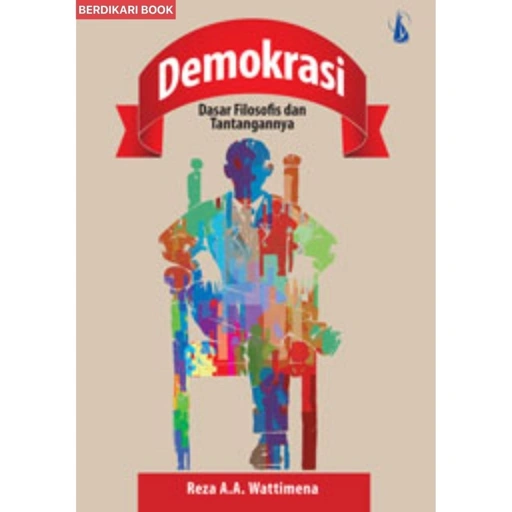 Image of Demokrasi Dasar Filosofis & Tantangannya - Kanisius