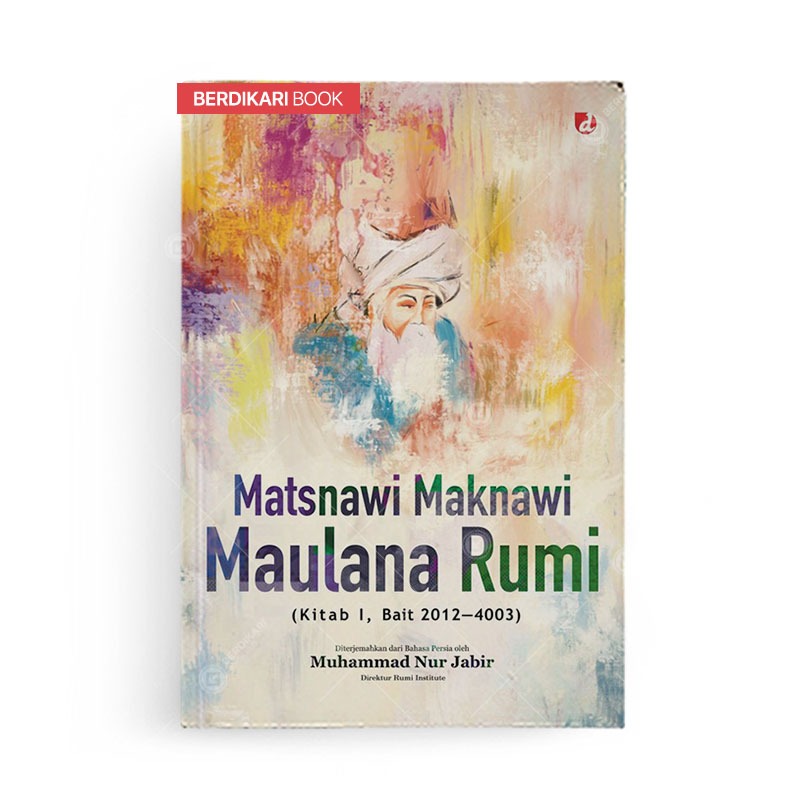 Matsnawi Maknawi Maulana Rumi Kitab 1 Bait 2012-4003 - Diva Press