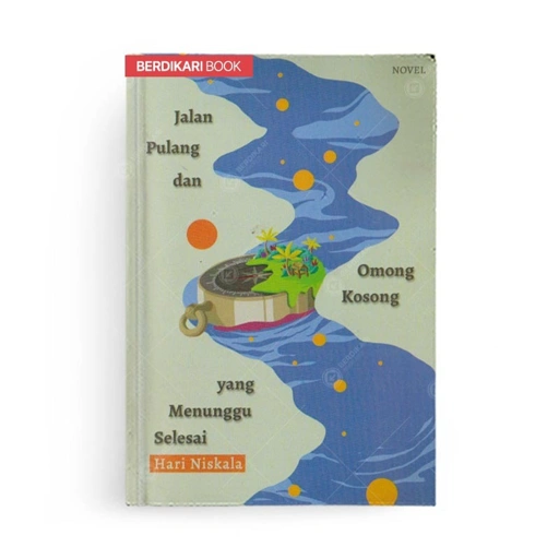Image of Jalan Pulang dan Omong Kosong yang Menunggu Selesai - Bening