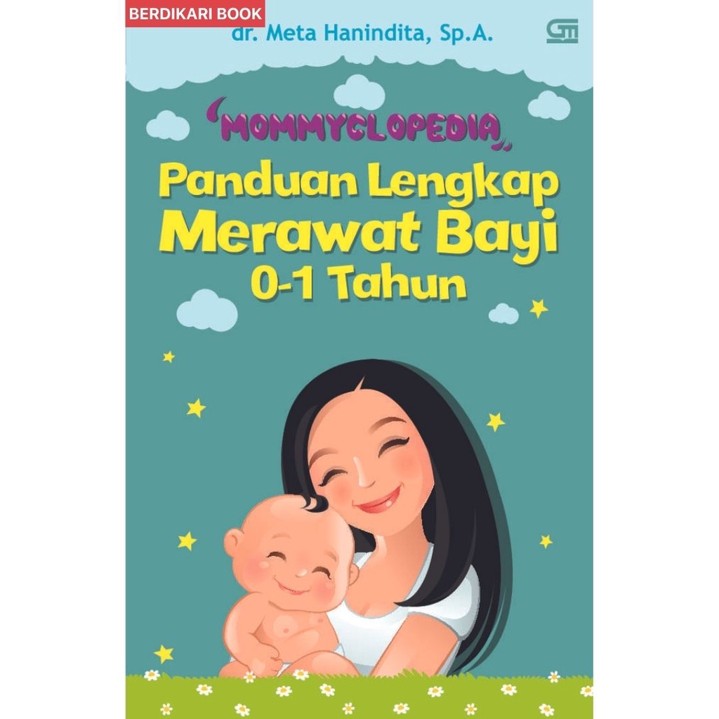 Mommyclopedia: Panduan Lengkap Merawat Bayi ( 0-1 Tahun ) - Gramedia