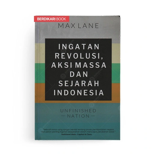 Image of Unfinished Nation Ingatan Revolusi Aksi Massa & Sejarah Indonesia - DJB