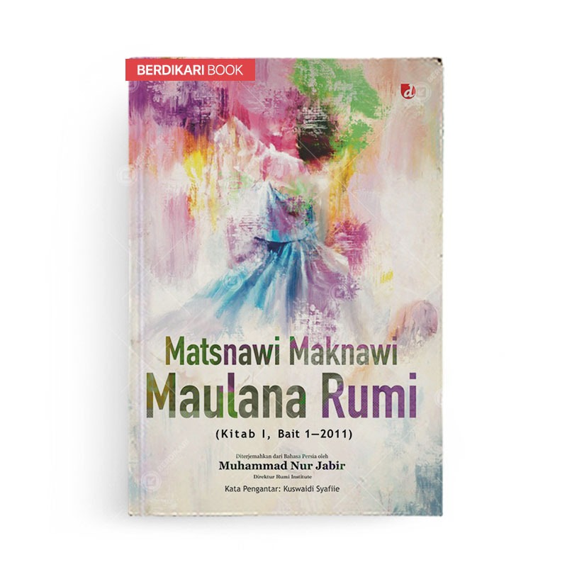 Matsnawi Maknawi Maulana Rumi Kitab 1 Bait 1-2011 - Diva Press