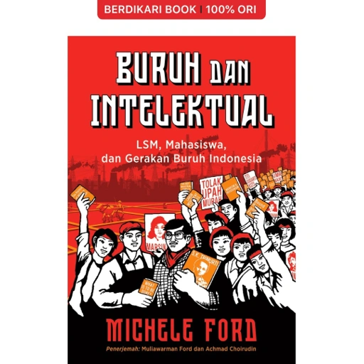 Image of Buruh dan Intelektual: LSM, Mahasiswa, dan Gerakan Buruh Indonesia - Insist Press