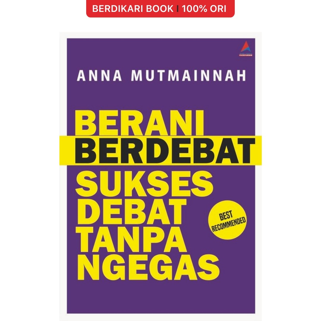 BERANI BERDEBAT: Sukses Debat Tanpa Ngegas - Anak Hebat