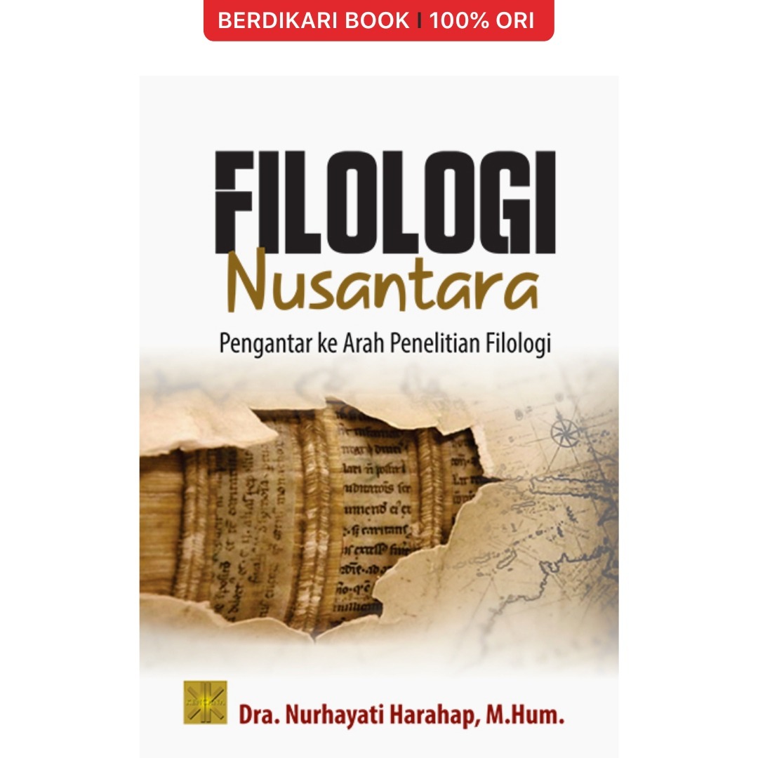 FILOLOGI NUSANTARA Pengantar ke Arah Penelitian Filologi - Prenadamedia