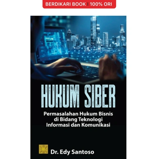 Image of Hukum Siber: Permasalahan Hukum Bisnis di Bidang Teknologi Informasi dan Komunikasi - Prenadamedia