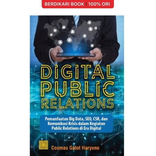Image of DIGITAL PUBLIC RELATIONS: Pemanfaatan Big Data, SEO, CSR, dan Komunikasi Krisis - Prenadamedia