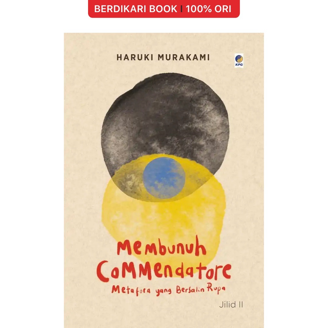 Membunuh Commendatore Jilid 2 Metafora yang Bersalin Rupa - Gramedia