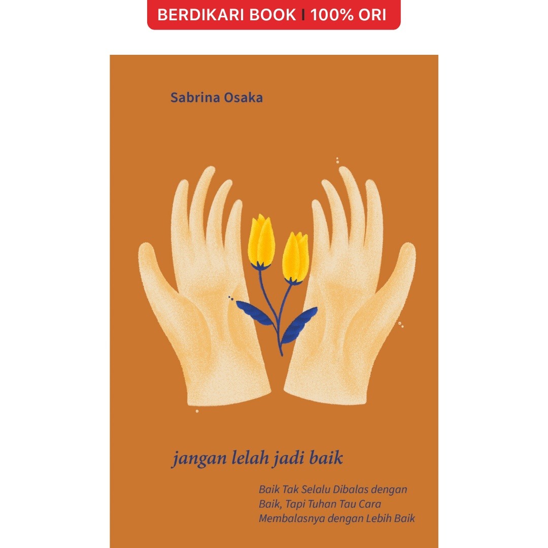 Jangan Lelah Jadi Baik - Indoliterasi
