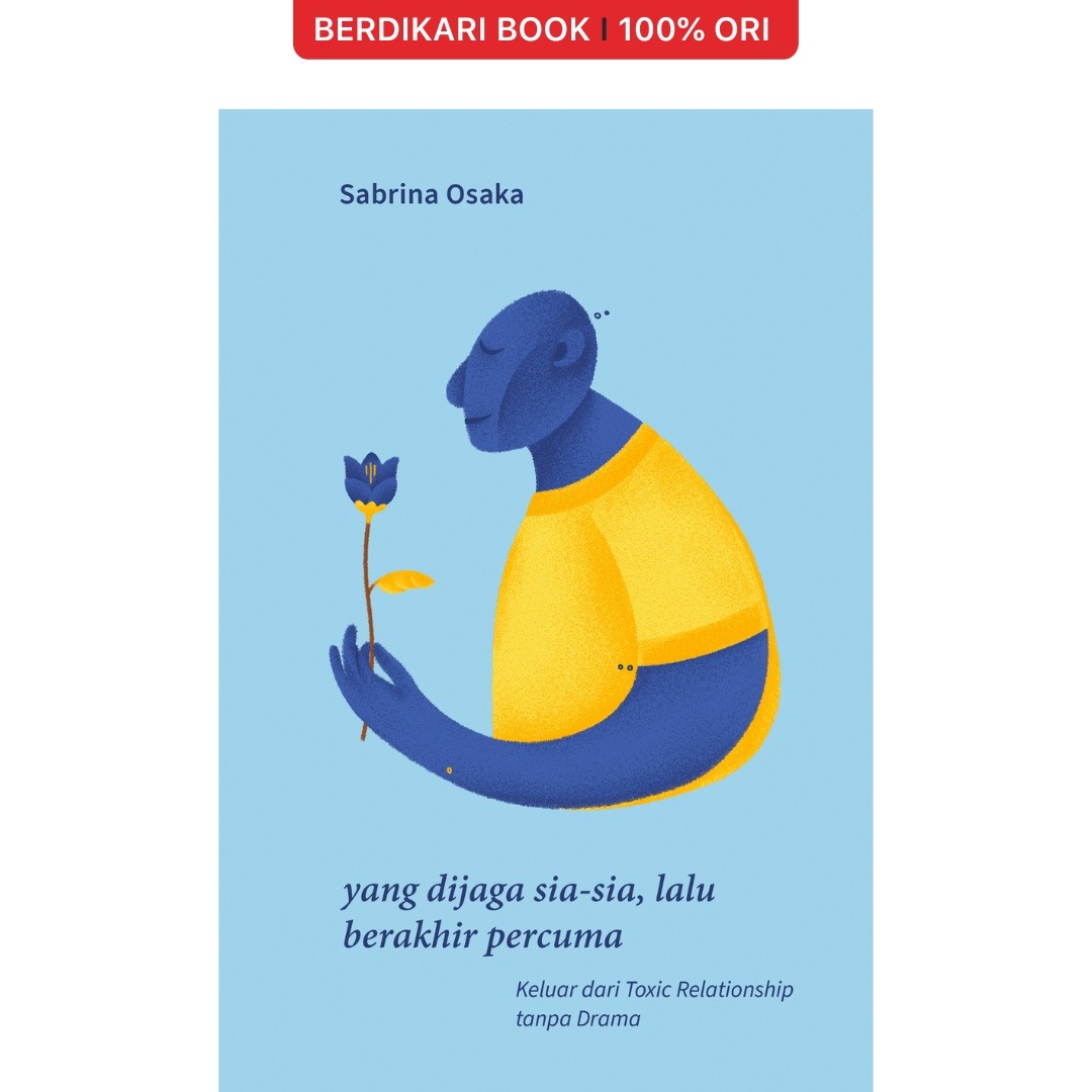 Yang Dijaga Sia-Sia, Lalu Berakhir Percuma - Indoliterasi