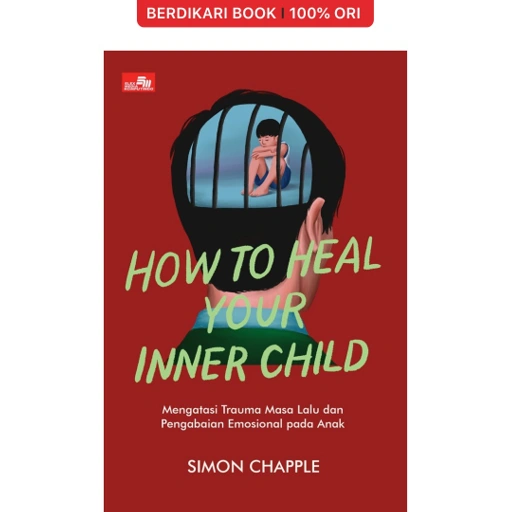 Image of How To Heal Your Inner Child - Gramedia