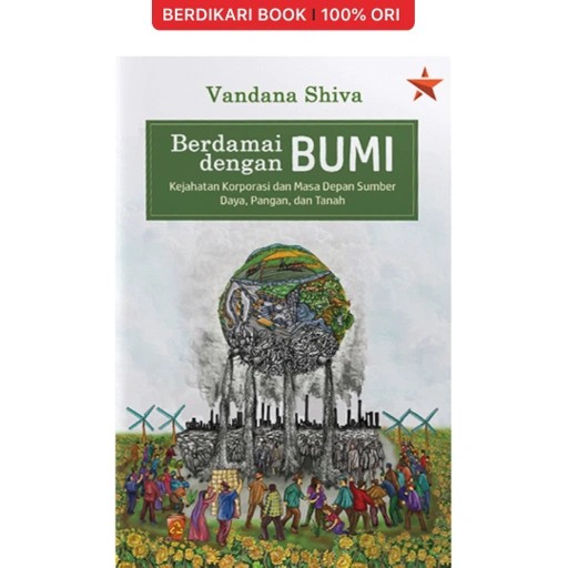 Image of Berdamai dengan Bumi: Kejahatan Korporasi dan Masa Depan Sumberdaya, Tanah & Pangan - Independen