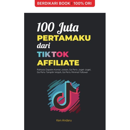 Image of Buku 100 Juta Pertamaku dari Tiktok Affiliate - Indoliterasi