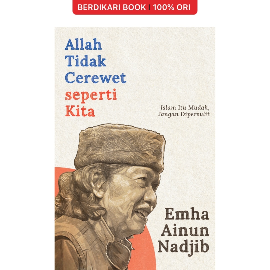Allah Tidak Cerewet Seperti Kita Islam Itu Mudah, Jangan Dipersulit - Mizan