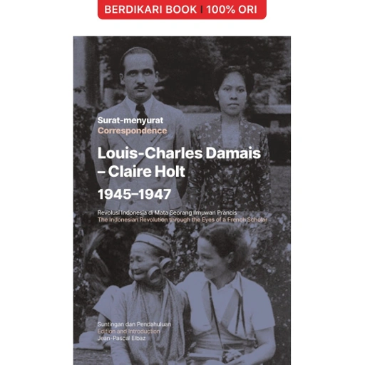 Image of Surat-Menyurat Louis-Charles Damais-Claire Holt 1945-1947 - Gramedia